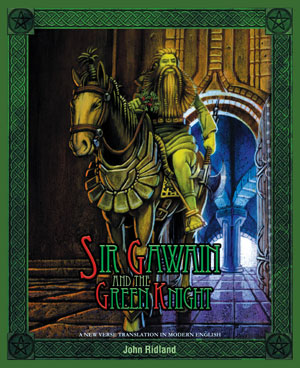 Sir Gawain and the Green Knight - a new Modern English verse translation by John Ridland